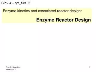 Enzyme kinetics and associated reactor design: Enzyme Reactor Design