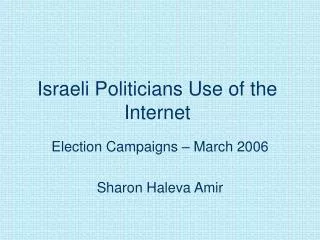 Israeli Politicians Use of the Internet