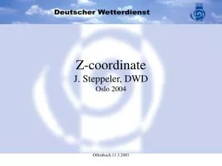 Z-coordinate J. Steppeler, DWD Oslo 2004