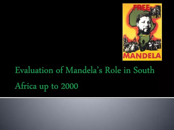 evaluation of mandela s role in south africa up to 2000