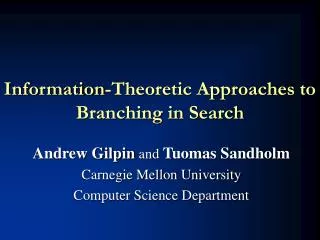 Information-Theoretic Approaches to Branching in Search