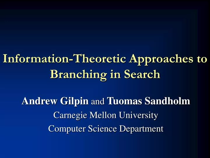 information theoretic approaches to branching in search