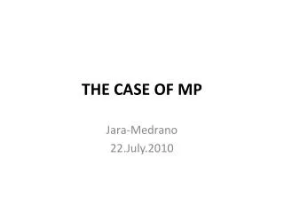 THE CASE OF MP