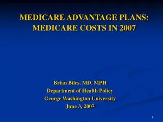 MEDICARE ADVANTAGE PLANS: MEDICARE COSTS IN 2007