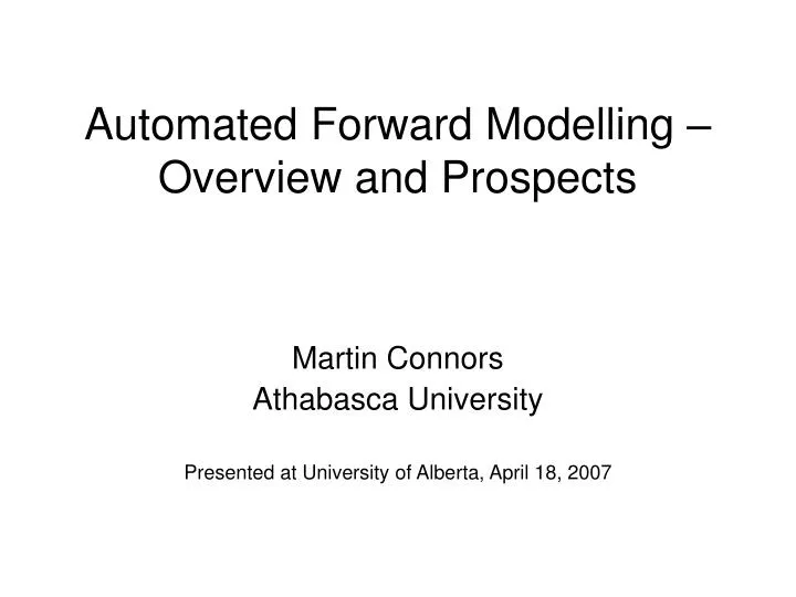 automated forward modelling overview and prospects