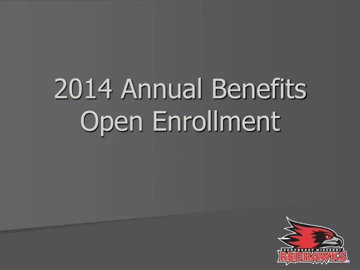 2014 annual benefits open enrollment