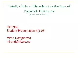 Totally Ordered Broadcast in the face of Network Partitions [Keidar and Dolev,2000]