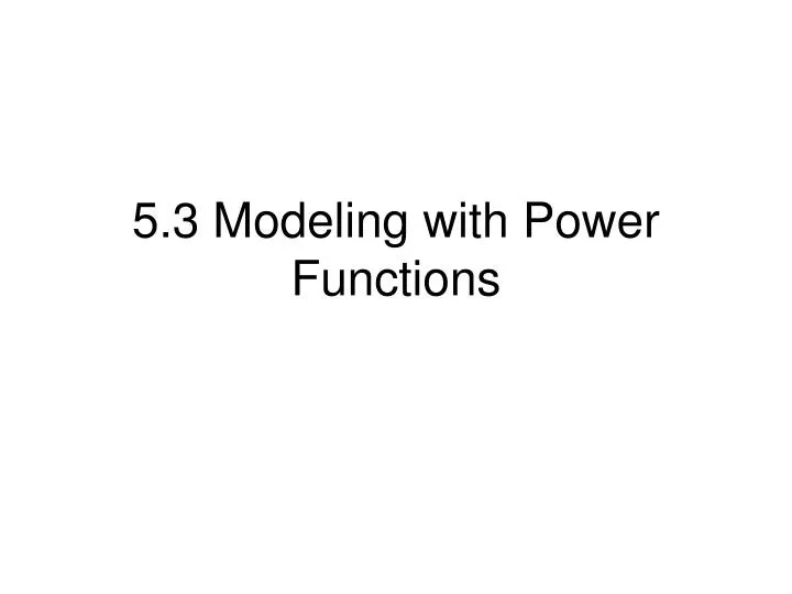 5 3 modeling with power functions