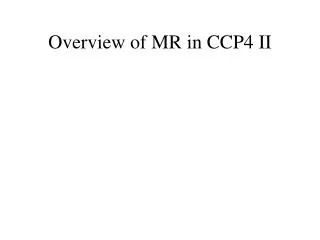 Overview of MR in CCP4 II