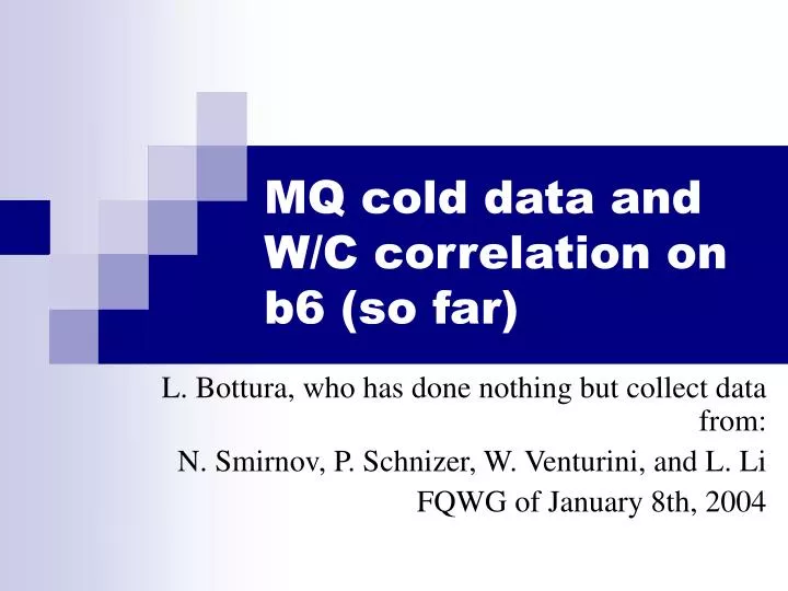 mq cold data and w c correlation on b6 so far