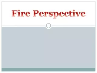 Fire Perspective
