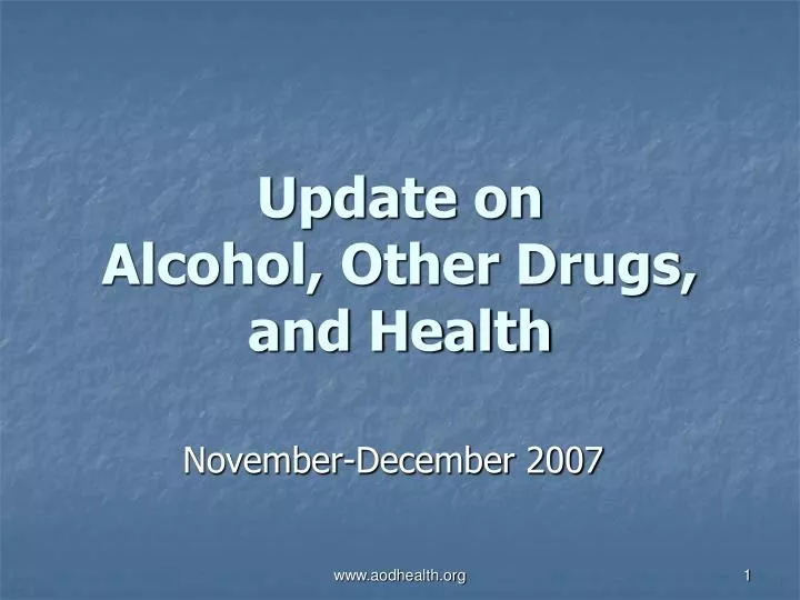 update on alcohol other drugs and health