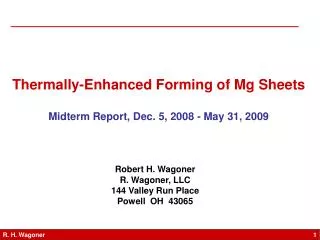 Thermally-Enhanced Forming of Mg Sheets Midterm Report, Dec. 5, 2008 - May 31, 2009