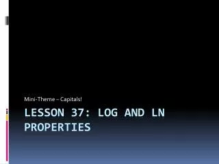 Lesson 37: Log and Ln properties