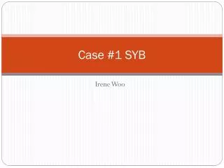 Case #1 SYB