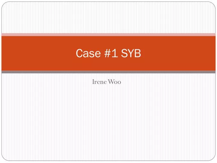 case 1 syb