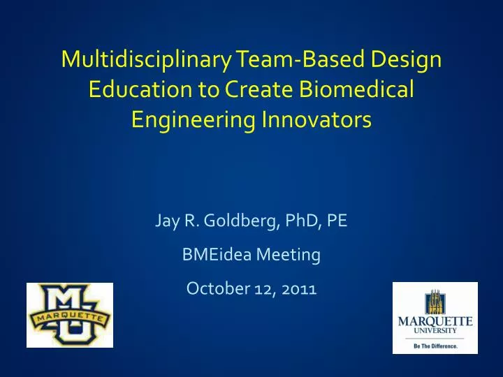 multidisciplinary team based design education to create biomedical engineering innovators