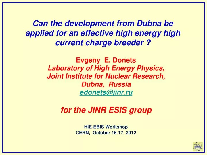 can the development from dubna be applied for an effective high energy high current charge breeder