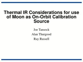 Thermal IR Considerations for use of Moon as On-Orbit Calibration Source