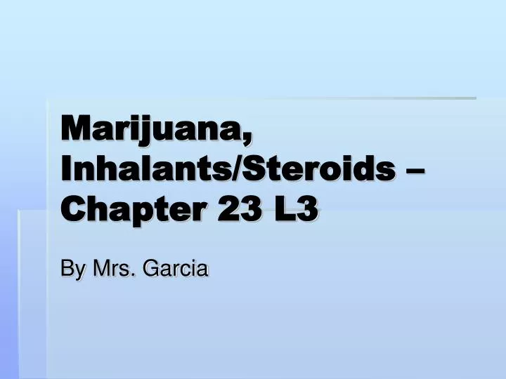 marijuana inhalants steroids chapter 23 l3