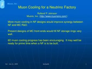 Muon Cooling for a Neutrino Factory Rolland P. Johnson Muons, Inc. ( muonsinc/ )