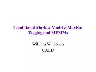 Conditional Markov Models: MaxEnt Tagging and MEMMs