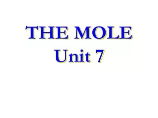 THE MOLE Unit 7