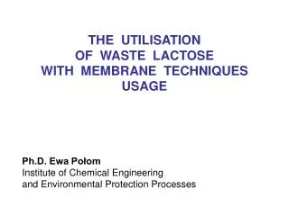 Ph.D. Ewa Po?om I nstitute of Chemical Engineering and Environmental Protection Processes