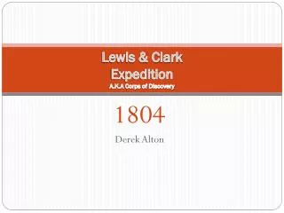 Lewis &amp; Clark Expedition A.K.A Corps of Discovery