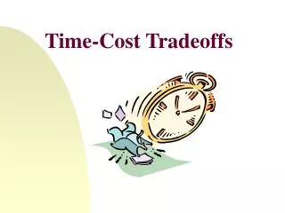 Time-Cost Tradeoffs
