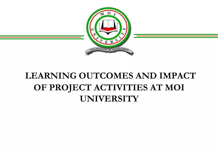 learning outcomes and impact of project activities at moi university