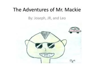 The Adventures of Mr. Mackie
