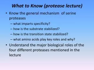 What to Know (protease lecture)