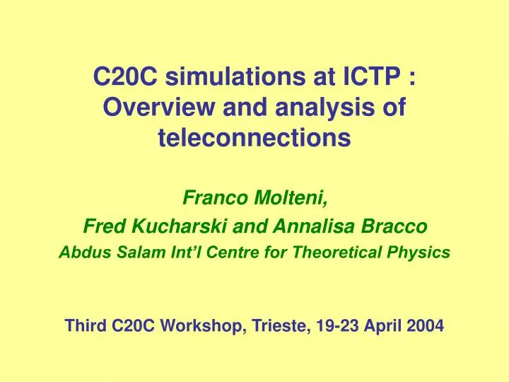 c20c simulations at ictp overview and analysis of teleconnections