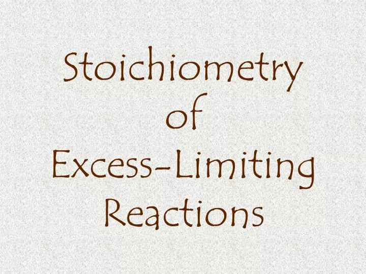 stoichiometry of excess limiting reactions