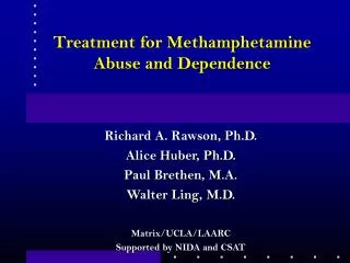Treatment for Methamphetamine Abuse and Dependence