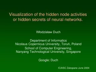 Visualization of the hidden no d e activit ies or hid d en secrets of neural networks.