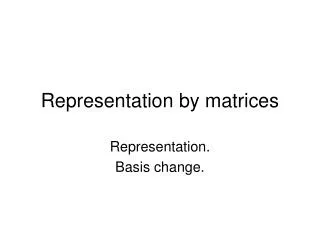 Representation by matrices