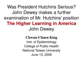 Chwan-Chuen King Inst. of Epidemiology College of Public Health National Taiwan University