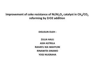 improvement of coke resistance of ni al 2 o 3 catalyst in ch 4 co 2 reforming by zro2 addition