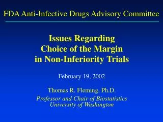 Issues Regarding Choice of the Margin in Non-Inferiority Trials February 19, 2002