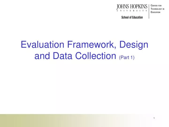 evaluation framework design and data collection part 1