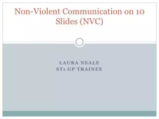 Non-Violent Communication o n 10 Slides (NVC)