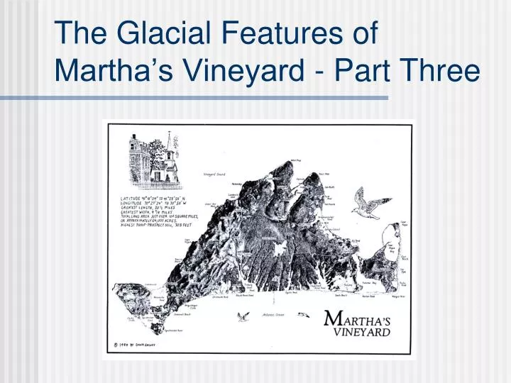 the glacial features of martha s vineyard part three