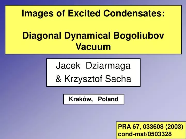 images of excited condensates diagonal dynamical bogoliubov vacuum