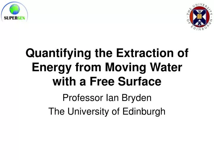 quantifying the extraction of energy from moving water with a free surface