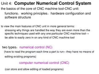 Unit 4: Computer Numerical Control System the basics of the core of CNC machine tool-CNC unit: