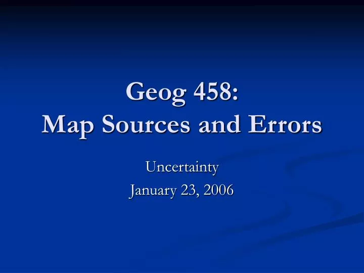 geog 458 map sources and errors
