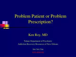 Problem Patient or Problem Prescription?