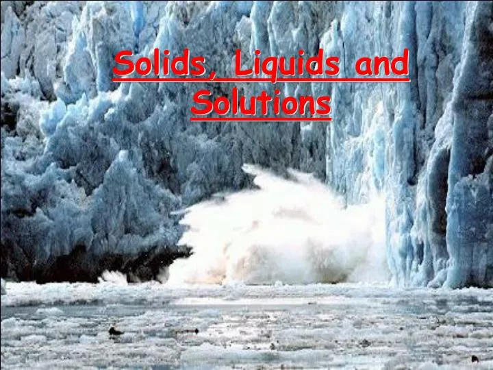 solids liquids and solutions